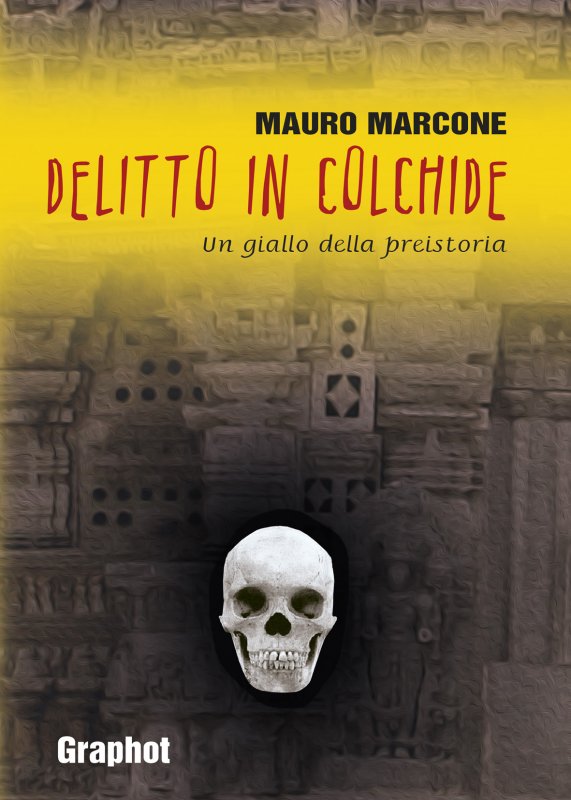 Delitto in Colchide Marcone Mauro Graphot Libro Graphot Editrice