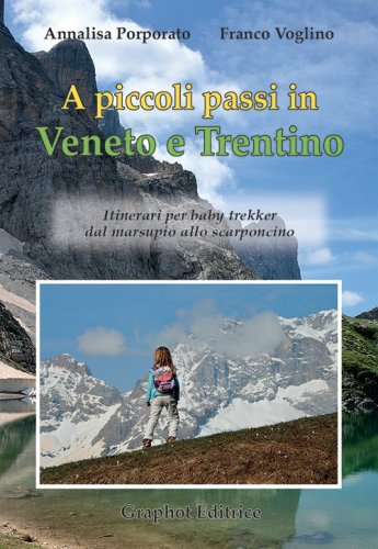 A piccoli passi in Veneto e Trentino - itinerari per baby trekker dal marsupio allo scarponcino