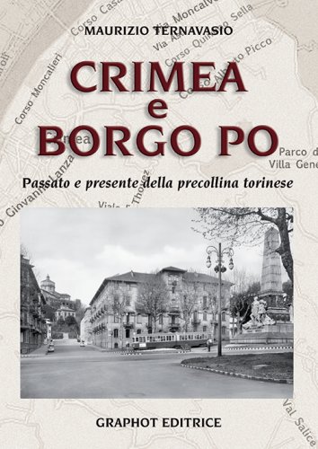 Crimea e Borgo Po - Passato e presente della precollina torinese