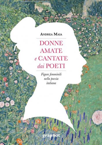 Donne amate e cantate dai poeti - Figure femminili nella poesia italiana