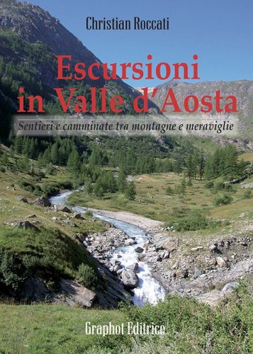 Escursioni in Valle d'Aosta - Sentieri e camminate tra montagne e meraviglie