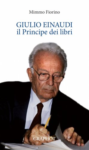 Giulio Einaudi, il Principe dei libri