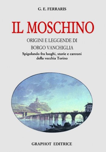 Il Moschino - Origini e leggende di Borgo Vanchiglia