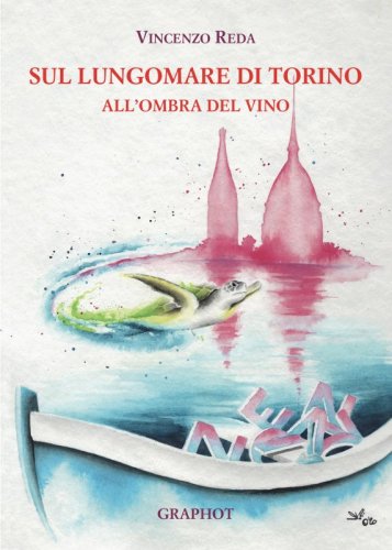Sul lungomare di Torino - All’ombra del vino