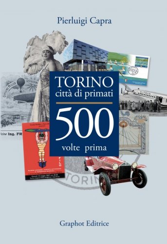 Torino città di primati - 500 volte prima