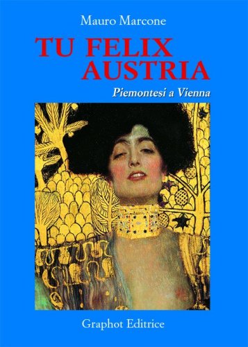 Tu felix Austria - Piemontesi a Vienna