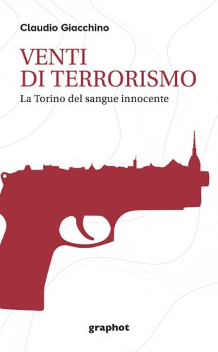 Venti di terrorismo - La Torino del sangue innocente