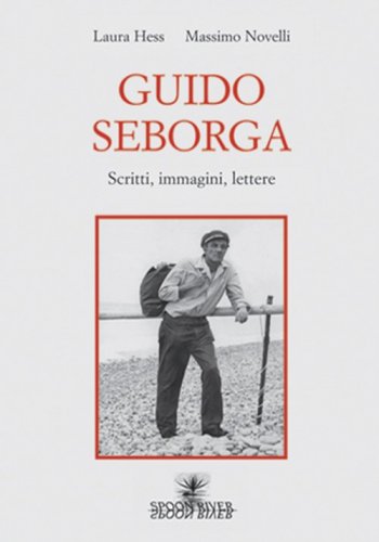 Guido Seborga - Scritti, immagini, lettere