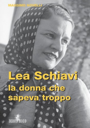 Lea Schiavi - La donna che sapeva troppo