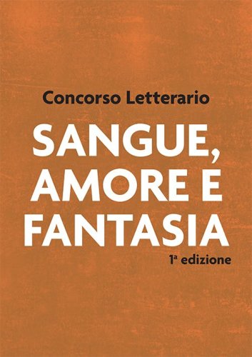 1° Concorso letterario “Sangue, Amore e Fantasia”