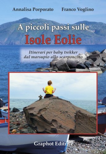A piccoli passi sulle Isole Eolie - Itinerari per bay trekker dal marsupio allo scarponcino