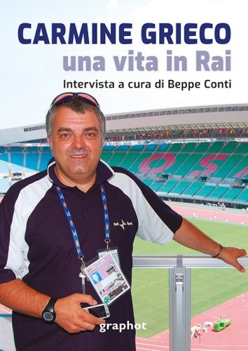 Carmine Grieco, una vita in Rai - Intervista a cura di Beppe Conti