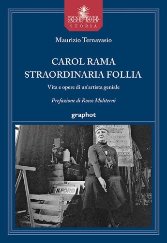 Carol Rama straordinaria follia - Vita e opere di un’artista geniale