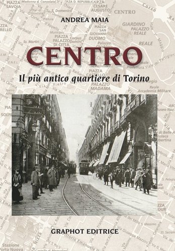 Centro - Il più antico quartiere di Torino