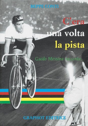 C'era una volta la pista - Guido Messina racconta...