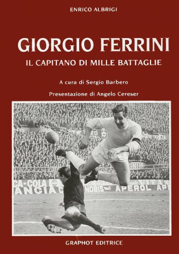 Giorgio Ferrini - Il capitano di mille battaglie