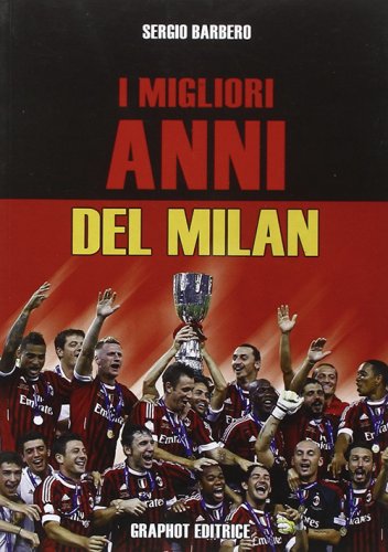 I migliori anni del Milan