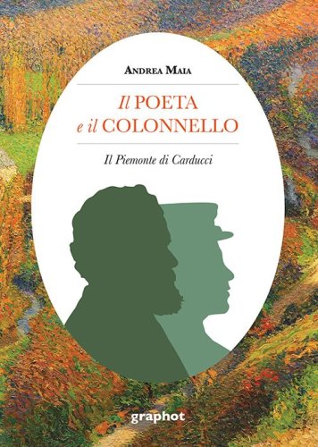Il poeta e il colonnello - Il Piemonte di Carducci