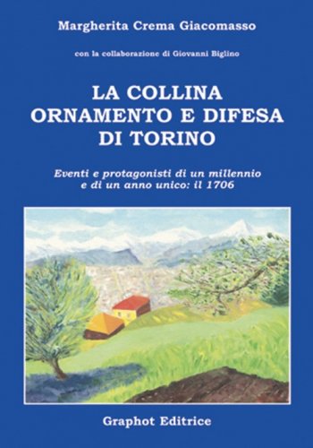 La collina ornamento e difesa di Torino