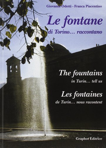 Le fontane di Torino... raccontano - Ediz. italiana, francese e inglese