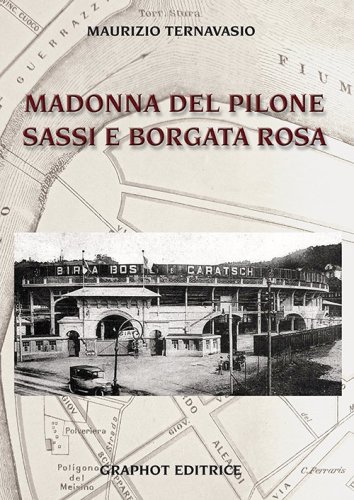 Madonna del Pilone, Sassi e Borgata Rosa