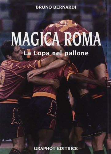Magica Roma - La Lupa nel pallone