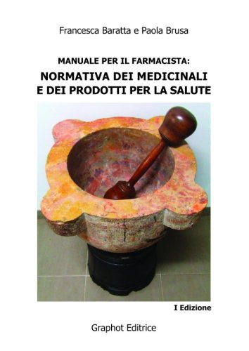 Manuale per il farmacista: normativa dei medicinali e dei prodotti per la salute