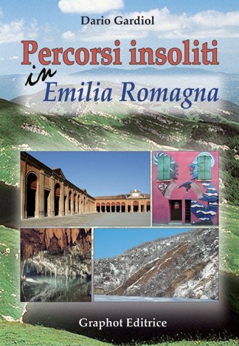 Percorsi insoliti in Emilia Romagna