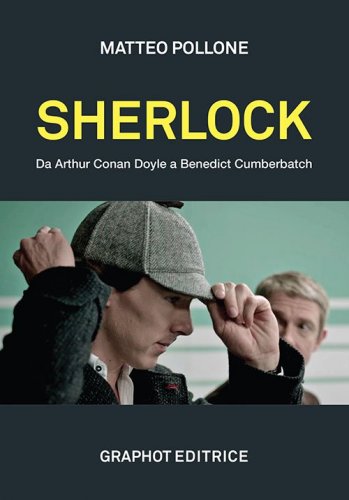 Sherlock - Da Arthur Conan Doyle a Benedict Cumberbatch